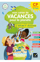 Mon cahier de vacances pour la planète 2024 du cp au ce1 6/7 ans