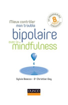 Mieux contrôler mon trouble bipolaire avec la mindfulness