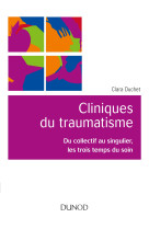 Cliniques du traumatisme. du collectif au singulier, les trois temps du soin