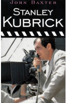 Stanley kubrick. biographie