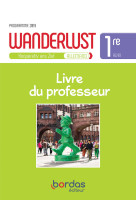 Wanderlust 1re 2019 - livre du professeur