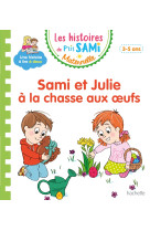 Les histoires de p'tit sami maternelle (3-5 ans) : sami et julie à la chasse aux oeufs