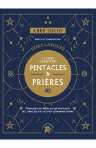 Abbé julio : le guide complet des pentacles & prières