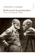 Redécouvrir la psychanalyse