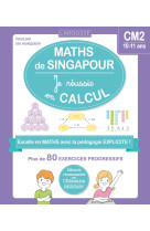 Maths de singapour - je réussis en calculs - cm2