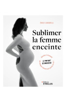 Sublimer la femme enceinte