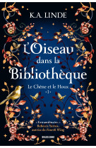 Le chêne et le houx, t1 : l'oiseau dans la bibliothèque