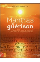 Mantras de guérison - 500 mantras pour agir sur les maux du corps et de l'esprit (cd)