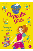 Cupcake girls - tome 8 panique en cuisine