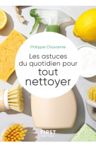 Le petit livre des astuces du quotidien pour tout nettoyer (dans la maison)