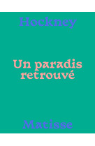 Matisse-hockney, un paradis retrouvé