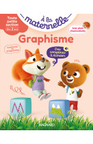 Graphisme toute petite section 2-3 ans - a la maternelle