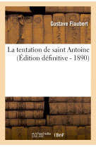 La tentation de saint antoine (édition définitive)