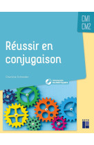 Réussir en conjugaison cm1-cm2