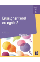 Enseigner l'oral au cycle 2 + ressources numériques