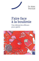 Faire face à la boulimie- une démarche efficace pour guérir