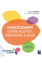 Le harcèlement entre élèves - prévenir et agir