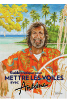 Guide pratique pour mettre les voiles avec antoine