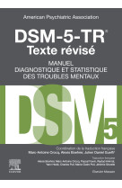 Dsm-5-tr manuel diagnostique et statistique des troubles mentaux, texte révisé