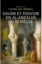 Savoir et pouvoir en al-andalus au xie siècle