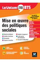 Le volum' bts - mise en oeuvre des politiques sociales - 7e édition - révision