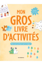 Mon gros livre d'activités, pour jouer partout, tout le temps !