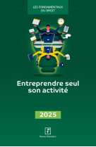 Entreprendre seul son activité 2025