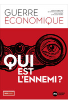 Guerre économique : qui est l'ennemi ?