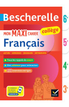 Bescherelle collège - mon maxi cahier de français (6e, 5e, 4e, 3e)