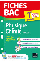 Fiches bac - physique-chimie 1re générale (spécialité)