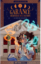 Garance, héritière de l'olympe - tome 1 le défi de déméter