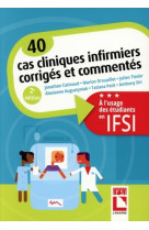 40 cas cliniques infirmiers corrigés et commentés