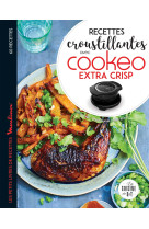 Recettes croustillantes avec cookeo extra crisp