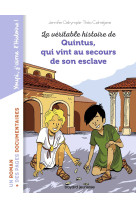 La véritable histoire de quintus qui vint au secours de son esclave