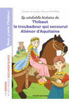 La véritable histoire de thibaut, le troubadour qui secourut aliénor d'aquitaine