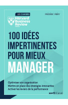 100 idées impertinentes pour mieux manager