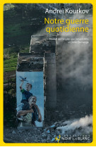 Notre guerre quotidienne