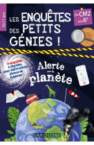 Les enquêtes des petits génies cm2-6e ! alerte sur la planète !