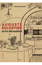 Auguste escoffier au fil des saisons