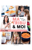 Ma tribu et moi - recettes xxl et menus d'une maman active... et organisée !