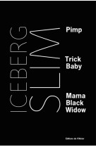 Pimp, trick baby, mama black widow