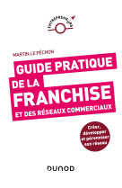 Guide pratique de la franchise et des réseaux commerciaux