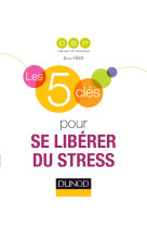 Les 5 clés pour se libérer du stress