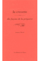 La crevette, dix façons de la préparer