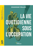 La vie quotidienne sous l'occupation