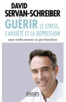 Guerir le stress, l'anxiété et la dépression