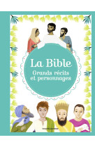 La bible - grands récits et personnages