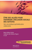 Etre des alliées pour favoriser l'inclusion sociale des autistes - vers une pratique psychoéducative collaborative