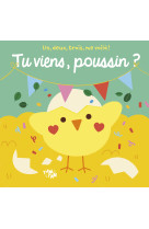 Tu viens, poussin ? 