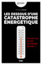 Les dessous d'une catastrophe énergétique